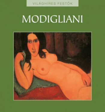 Modigliani - Világhíres festők sorozat 12.