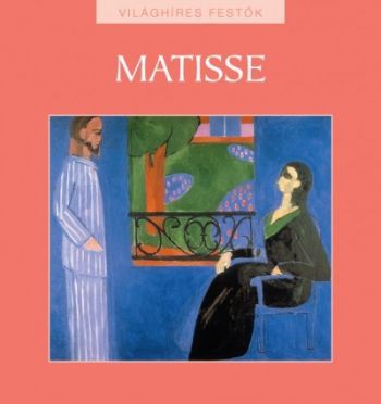 Matisse - Világhíres festők sorozat 13.