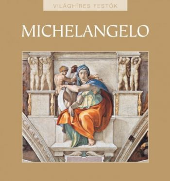 Michelangelo - Világhíres festők sorozat 26.