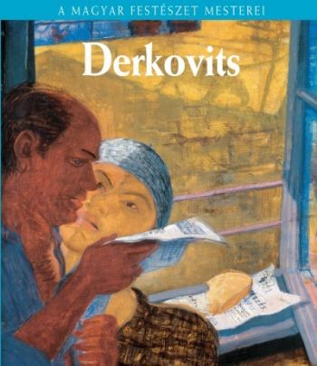Derkovits Gyula - A Magyar Festészet Mesterei sorozat 19.