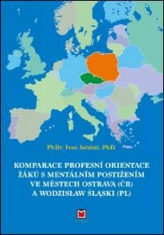 Komparace profesní orientace žáků s mentálním postižením ve městech Ostravy (ČR