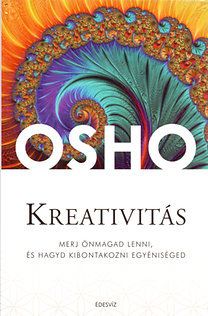 Kreativitás - Merj önmagad lenni, és hagyd kibontakozni egyéniséged