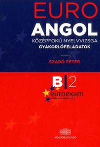 EURO Angol középfokú nyelvvizsga gyakorlófeladatok