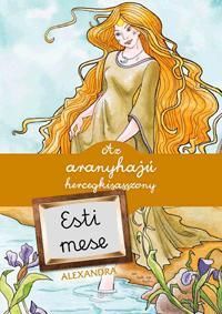Az aranyhajú hercegkisasszony és más mesék