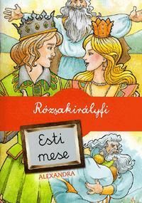 Rózsakirályfi és más mesék