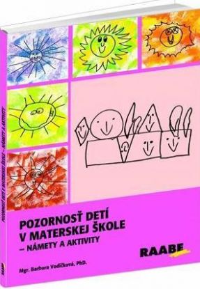 Pozornosť detí v materskej škole – námety a aktivity