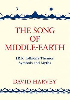 The Song of Middle-Earth - J. R. R. Tolkien's Themes, Symbols and Myths