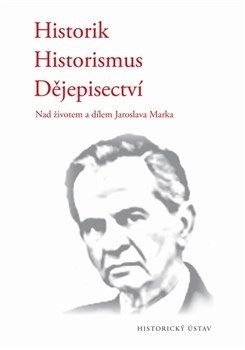 Historik – historismus – dějepisectví