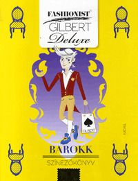 Fashionist Gilbert Deluxe - Barokk színezőkönyv