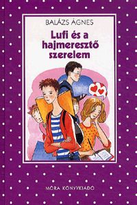 Lufi és a hajmeresztő szerelem