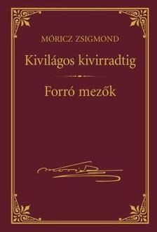 Kivilágos virradatig - Forró mezők