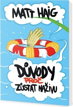 Důvody, proč zůstat naživu