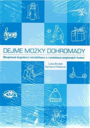 Dejme mozky dohromady - Skupinová kognitivní rehabilitace a reedukace jazykových funkcí