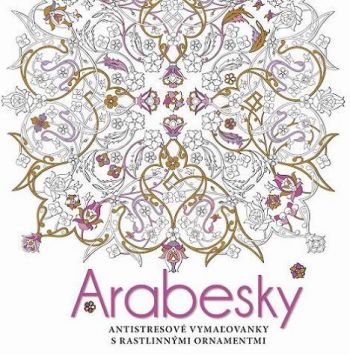 Arabesky - Antistresové vymaľovanky s rastlinnými ornamentmi