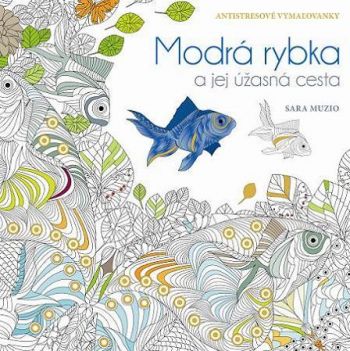 Modrá rybka a jej úžasná cesta - Antistresové vymaľovanky
