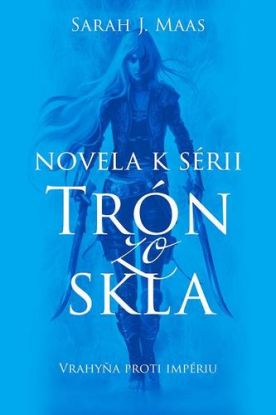 Vrahyňa proti impériu (Novela k sérii Trón zo skla 4)