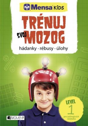 Trénuj svoj mozog 1 - Mensa Kids