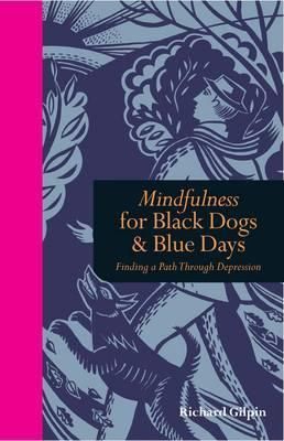 Mindfulness for Black Dogs & Blue Days