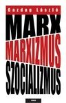 Marx, marxizmus, szocializmus