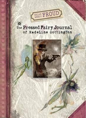 Brian and Wendy Frouds The Pressed Fairy Journal of Madeline Cot