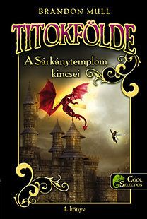 Titokfölde 4. - A Sárkánytemplom kincsei