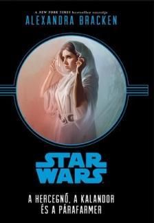 Star Wars - A hercegnő, a kalandor és a párafarmer