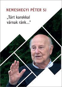 "Tárt karokkal várnak ránk..."