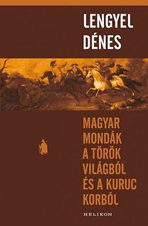 Magyar mondák a török világból és a kuruc korból