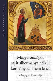 Magyarországot saját alkotmánya nélkül kormányozni nem lehet