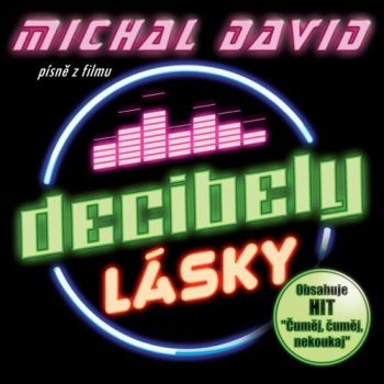 David Michal - Decibely lásky: písně z filmu   CD