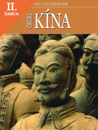 Lacná kniha Ókori Kína - Nagy civilizációk 5.
