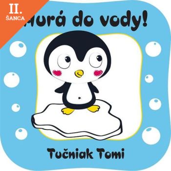 Lacná kniha Hurá do vody Tučniak Tomi