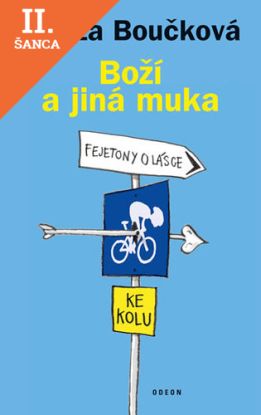 Lacná kniha Boží a jiná muka - Fejetony o lásce ke kolu - 2.vydání