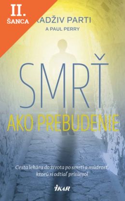 Lacná kniha Smrť ako prebudenie - Cesta lekára do života po smrti a múdrosť, ktorú si odtiaľ priniesol