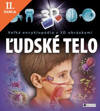 Lacná kniha Veľká encyklopédia s 3D obrázkami – Ľudské telo