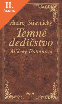 Lacná kniha Temné dedičstvo Alžbety Bátoriovej