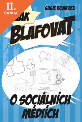 Lacná kniha Jak blafovat o sociálních médiích