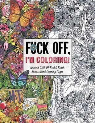 Fuck off, I'm Coloring