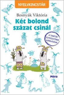 Két bolond százat csinál
