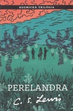 Perelandra - 2. diel Kozmickej trilógie
