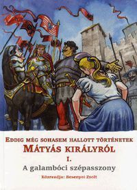 Eddig még sohasem hallott történetek Mátyás királyról I.