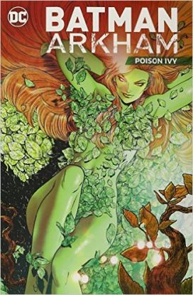 Batman Arkham Vol 5:Poison Ivy