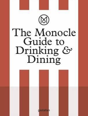 The Monocle Guide to Drinking and Dining