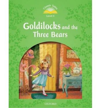 Goldilocks and the Three Bears - Classic Tale: Level 3