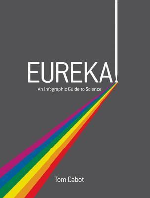 Eureka! - An Infographic Guide to Science