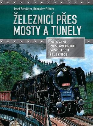 Železnicí přes mosty a tunely