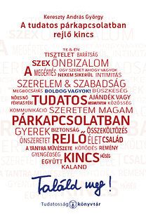 A tudatos párkapcsolatban rejlő kincs