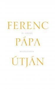 Ferenc pápa útján - 21. századi beszélgetések