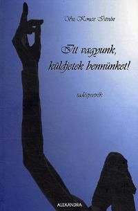 Itt vagyunk, küldjetek bennünket!