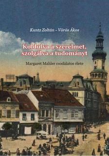 Koldulva a szerelmet, szolgálva a tudományt